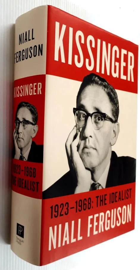 KISSINGER: THE IDEALIST - Niall Ferguson