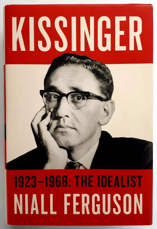 KISSINGER: THE IDEALIST - Niall Ferguson